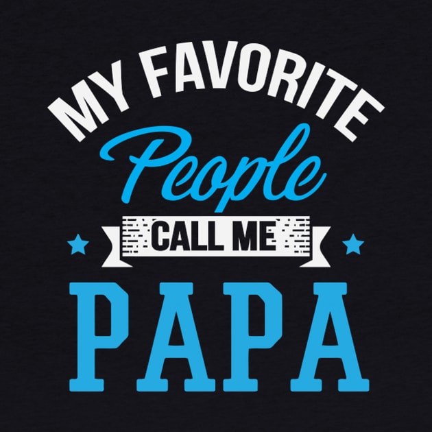 My Favorite People Call Me Papa by SperkerFulis